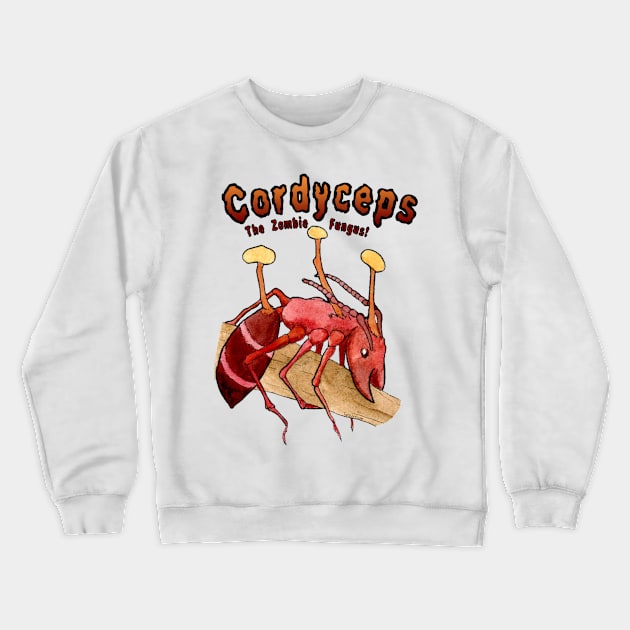 Cordyceps The Zombie Fungus! Crewneck Sweatshirt by TursiArt